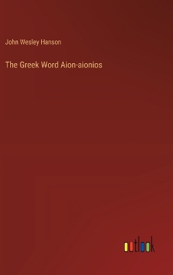 Book cover for The Greek Word Aion-aionios