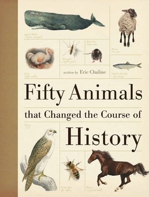 Book cover for Fifty Animals That Changed the Course of History