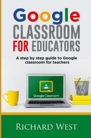 Cover of Google Classroom For Educators