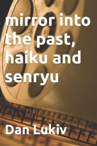 Cover of mirror into the past, haiku and senryu