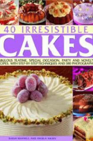 Cover of 40 Irresistible Cakes