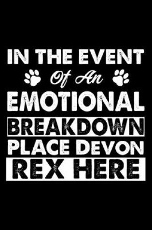 Cover of In The Event Emotional Breakdown Place Devon Rex Here