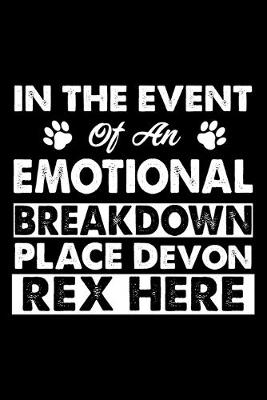 Book cover for In The Event Emotional Breakdown Place Devon Rex Here
