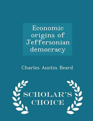 Book cover for Economic Origins of Jeffersonian Democracy - Scholar's Choice Edition