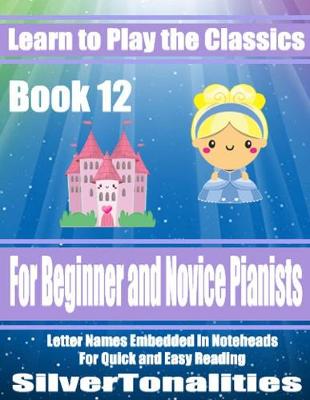 Book cover for Learn to Play the Classics Book 12