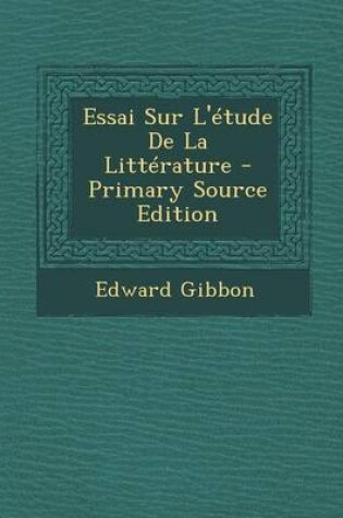 Cover of Essai Sur L'etude De La Litterature - Primary Source Edition