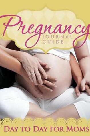 Cover of Pregnancy Journal Guide