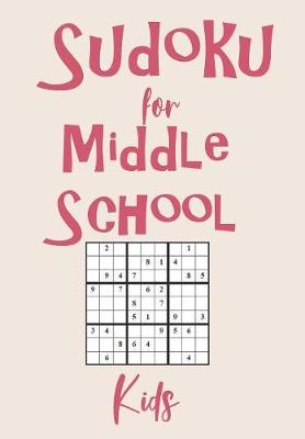 Book cover for Sudoku For Middle School Kids
