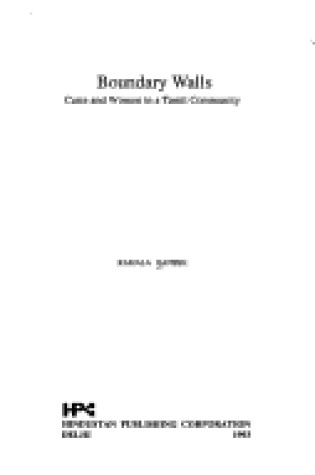 Cover of Boundary Walls Caste and Women in a Tamil Community