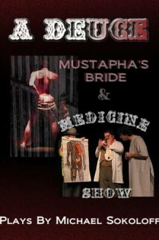 Cover of A Deuce: Mustapha's Bride & Medicine Show