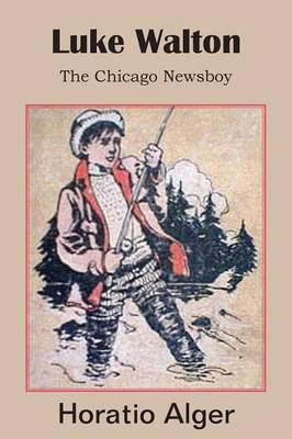 Cover of Luke Walton, the Chicago Newsboy