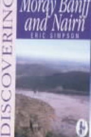 Cover of Discovering Moray, Banff and Nairn