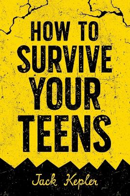 Book cover for How to Survive Your Teens