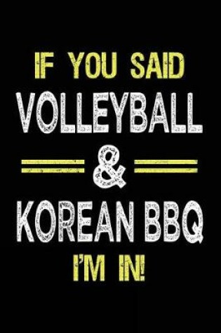 Cover of If You Said Volleyball & Korean BBQ I'm in