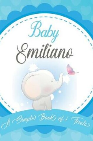 Cover of Baby Emiliano A Simple Book of Firsts