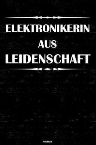 Cover of Elektronikerin aus Leidenschaft Notizbuch