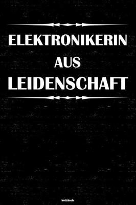 Book cover for Elektronikerin aus Leidenschaft Notizbuch