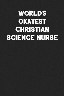 Book cover for World's Okayest Christian Science Nurse