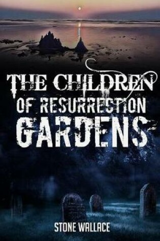 Cover of The Children of Resurrection Gardens