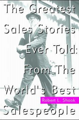 Cover of The Greatest Sales Stories Ever Told: From the World's Best Salespeople