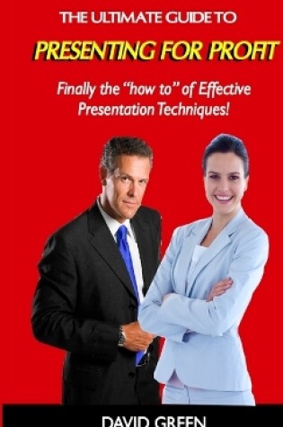 Cover of The Ultimate Guide to Presenting For Profit