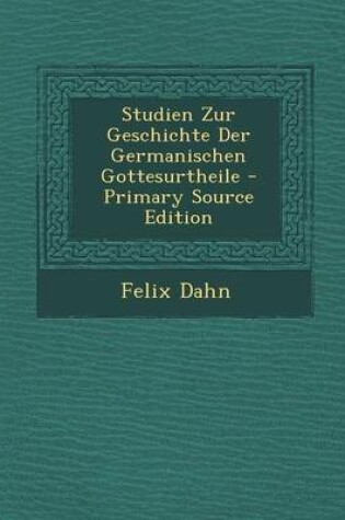 Cover of Studien Zur Geschichte Der Germanischen Gottesurtheile