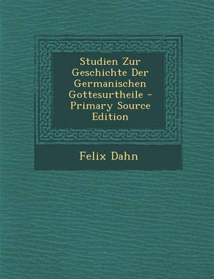 Book cover for Studien Zur Geschichte Der Germanischen Gottesurtheile
