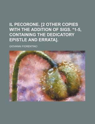 Book cover for Il Pecorone. [2 Other Copies with the Addition of Sigs. *1-5, Containing the Dedicatory Epistle and Errata].