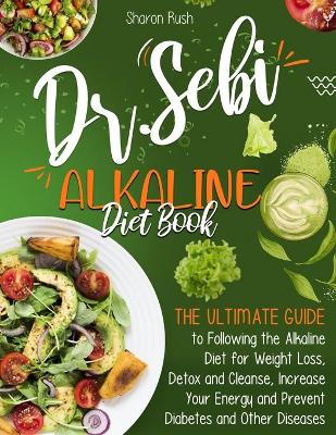 Book cover for The Dr. Sebi Alkaline Diet Book