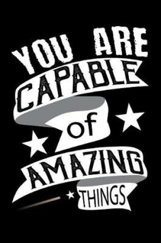 Cover of You Are Capable of Amazing Things