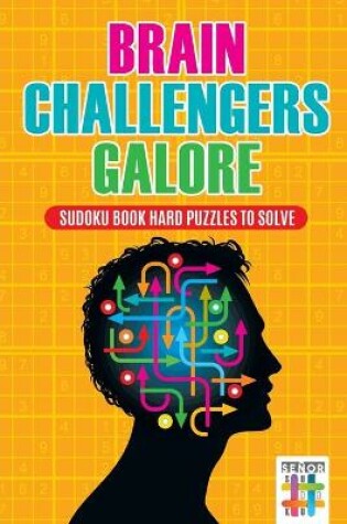 Cover of Brain Challengers Galore Sudoku Book Hard Puzzles to Solve