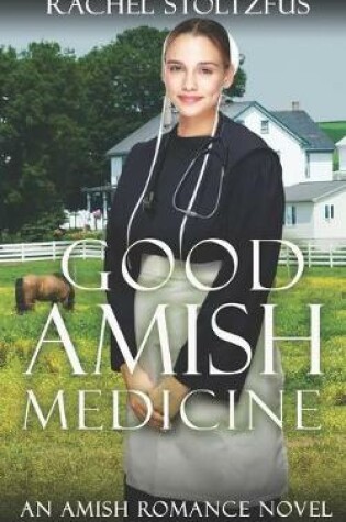 Cover of Good Amish Medicine