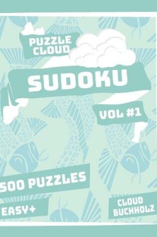 Cover of Puzzle Cloud Sudoku Vol 1 (500 Puzzles, Easy+)