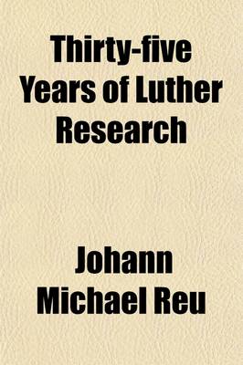 Book cover for Thirty-Five Years of Luther Research