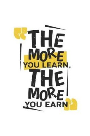 Cover of The More You Learn the More You Earn