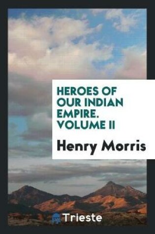 Cover of Heroes of Our Indian Empire