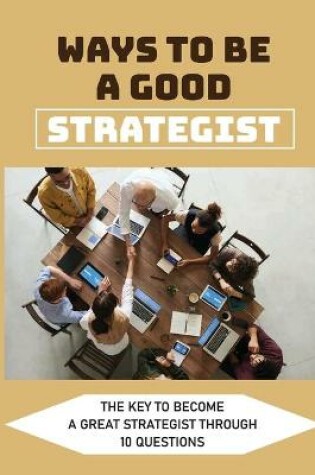 Cover of Ways To Be A Good Strategist