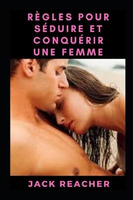 Book cover for Règles pour séduire et conquérir une femme