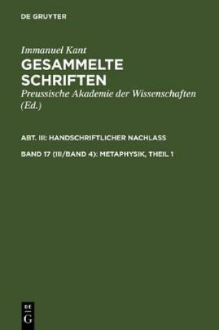 Cover of Gesammelte Schriften, Band 17 (III/Band 4), Metaphysik, Theil 1