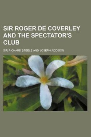 Cover of Sir Roger de Coverley and the Spectator's Club