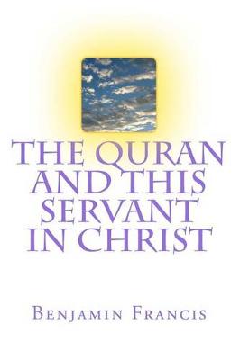 Book cover for The Quran And This Servant In Christ