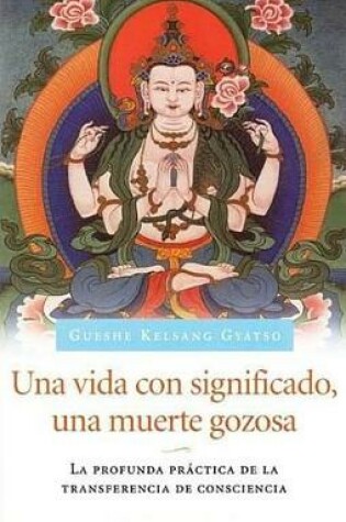 Cover of Una Vida Con Significado, Una Muerte Gozosa (Living Meaningfully, Dying Joyfully)