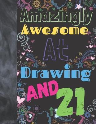 Book cover for Amazingly Awesome At Drawing And 21