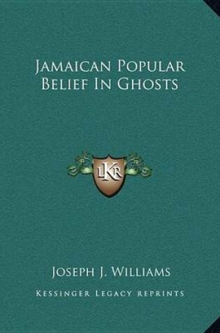 Cover of Jamaican Popular Belief in Ghosts