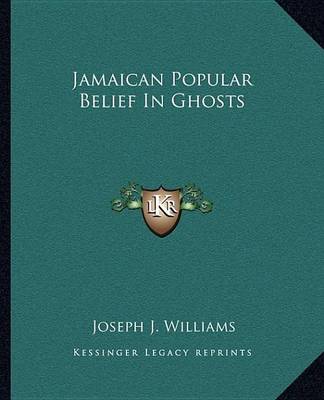 Book cover for Jamaican Popular Belief in Ghosts