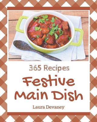 Book cover for 365 Festive Main Dish Recipes