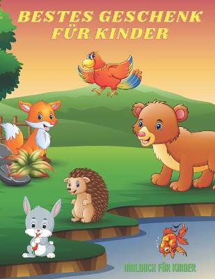 Book cover for BESTES GESCHENK FUER KINDER - Malbuch Fur Kinder