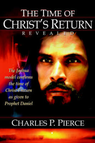 Cover of The Time Of Christ's Return Revealed