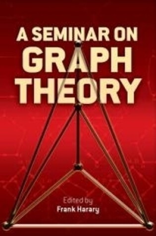 Cover of A Seminar on Graph Theory