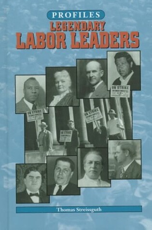 Cover of Legendary Labor Leaders